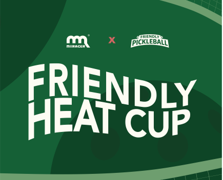 CÙNG MIIRACER CHÀO ĐÓN GIẢI ĐẤU PICKLEBALL HÈ FRIENDLY HEAT CUP